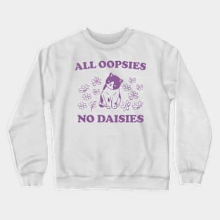 All Oopsies No Daisies Retro Graphic T-Shirt, Vintage Unisex Adult T Shirt, Vintage Kitten T Shirt, Nostalgia Cat T Shirt, Funny Crewneck Sweatshirt